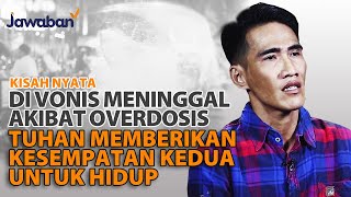 DI VONIS MENINGGAL AKIBAT OVERDOSIS!! TUHAN MEMBERI KESEMPATAN KEDUA UNTUK HIDUP | #kisahnyata