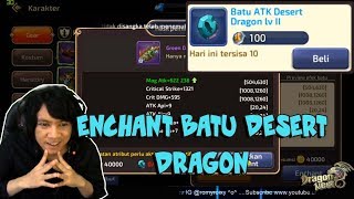 Telat Review T_T !!! Enchant Batu Desert Dragon !!! Dragon Nest M