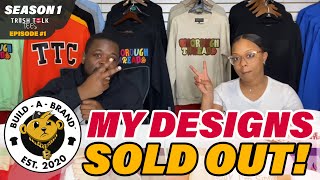 My Designs Sold Out (Build A Brand With Trash Talk Tees: EP 1)