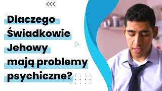 Dlaczego świadkowie Jehowy mają problemy psychiczne? #kongres2022