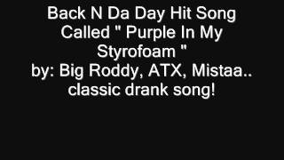 Purple N My Styrofoam (oldie but jamz!) - Big Roddy, ATX, Mistaa