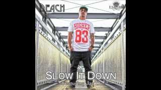 Slow it down remix deach feat j williams