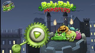 Roly Poly Monsters Gameplay Walkthrough