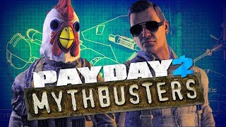 PAYDAY 2  - MythBusters #3