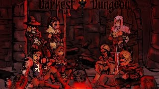 DARKEST DUNGEON 12 часть Убийство трёх боссов 2 го уровня