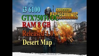 i3 6100+GTX750Ti  / Playerunknow's Battlegrounds Gameplay /Very Low to Ultra setting