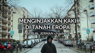Menginjakkan Kaki di Tanah Eropa (Berlin - Jerman 1)