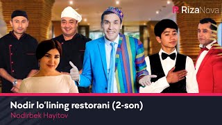 Nodirbek Hayitov - Nodir lo'lining restorani (2-son) UydaQoling