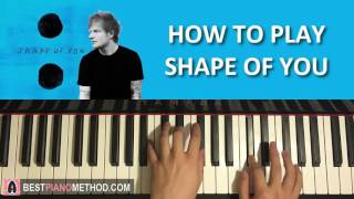 HOW TO PLAY - Ed Sheeran - Shape Of You (Piano Tutorial Lesson)