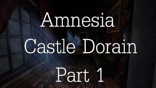 Amnesia CS : Castle Dorian Part 1