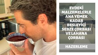 Evdeki Malzemelerle Ana Yemek Kadar Besleyici Sebze Çorbası ve Lahana Çorbası