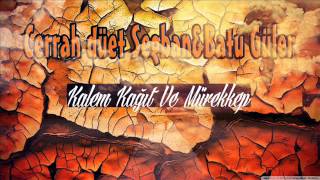 Cerrah düet Segban&Batu Güler-Kağıt Kalem ve Mürekkep(Nakarat Neslihan)