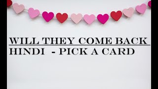 will they realise your true love and come back. hindi  pick a card reading