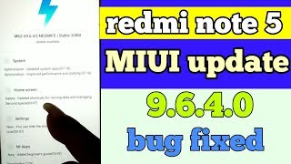Redmi note 5 update MIUI version 9.6.4.0 ?
