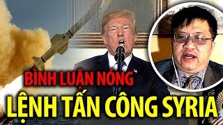 BÌNH LUẬN NÓNG: Lệnh tấn công Syria bằng tên lửa hành trình