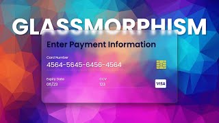 "Glassmorphism" Frosted Glass Credit Card Form with Validation | HTML, CSS, JavaScript