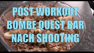 POST WORKOUT BOMBE QUEST BAR NACH SHOOTING