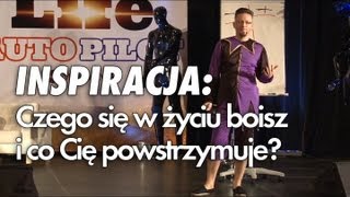 Czego boisz się w życiu i co Cię powstrzymuje?