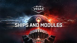EVE Vegas 2017 - Ships and Modules