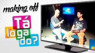 MAKING OFF -  PROGRAMA TÁ LOGADO ?