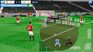 HOW TO DRIBBLE AND CURVE IN DLS 2018 | NEW TUTORIAL