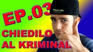 Rubrica Kriminale #22 - Chiedilo al Kriminal Ep.03