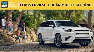 Lexus TX 2024 - Chuẩn mực xe gia đình hạng sang, về Việt Nam chắc chắn HOT!