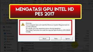 Mengatasi GPU Intel HD Tidak Terdeteksi PES 2017