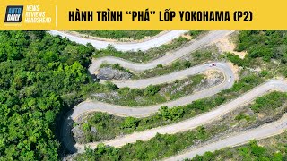 Hành trình "phá" lốp Yokohama (P2): Chinh phục Tứ đại đỉnh đèo