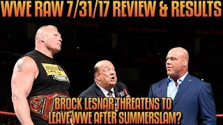 WWE Raw 7/31/17 Full Show Review: BROCK LESNAR LEAVING WWE IF HE LOSES SUMMERSLAM MAIN EVENT