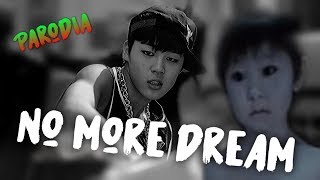 BTS “NO MORE DREAM” PERO ALGO DIVERTIDO.