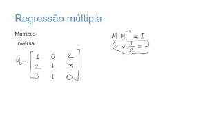 Regressão múltipla - revisão de matrizes e determinantes.