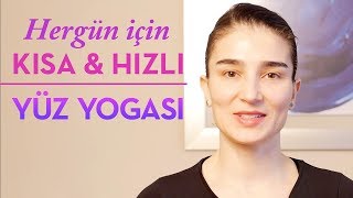 Yüz Yogası: 5 Dakikada Hızlı Lifting