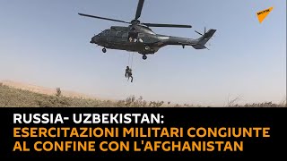 #Russia- Uzbekistan: esercitazioni militari congiunte al confine con l'#Afghanistan