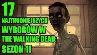 17 NAJTRUDNIEJSZYCH WYBORÓW W THE WALKING DEAD: SEZON 1!
