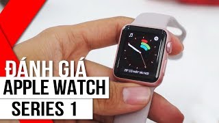 FPT Shop - Đánh giá những tính năng nổi bật của Apple Watch Series 1
