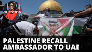 Palestine yanks ambassador to UAE after Israel deal