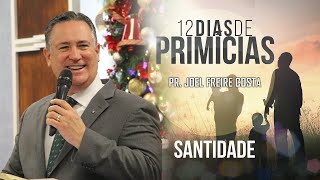 Primicias 2020 - Dia 1 - Pr. Joel Costa - Santidade