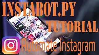 InstaBot.py Tutorial - Automate Instagram / Basic Bot Setup