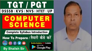 DSSSB-TGT/PGT (COMPUTER SCIENCE) BY SHAILESH SIR (HOW TO PREPARE/तैयारी कैसे करें) EUREKA ACADEMY
