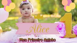 Meu primeiro aninho l Alice l Por: Nadyja Bandeira