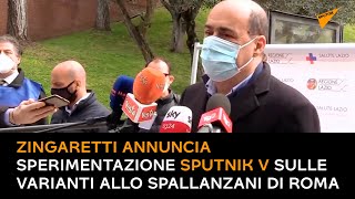 Zingaretti annuncia sperimentazione vaccino Sputnik V sulle varianti allo Spallanzani di Roma