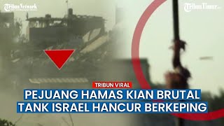 Pasukan Hamas Menggila! Hancurkan Sejumlah Tank Unit IDF