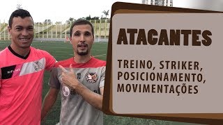COMO SER UM BOM ATACANTE | POSICIONAMENTO | MOVIMENTAÇÕES | FUTEBOL | CARLOS BERTOLDI | TICÃO