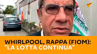 #Whirlpool, #Rappa (#FIOM): "La lotta continua"