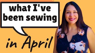 What I've been sewing in April + new UNSEEN ones. Weight loss chat.