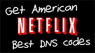 DNS codes to get American Netflix *NEW 2015*