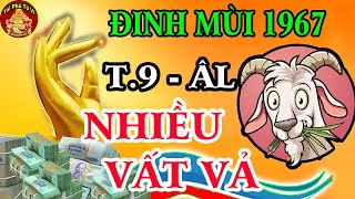 Tiên Tri Dự Báo Tuổi Đinh Mùi 1967 Vất Vả Nhiều Phen, Tài Lộc Dễ Mất Tháng 9 ÂL
