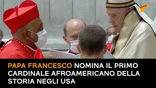 Papa Francesco nomina il primo cardinale afroamericano della storia negli USA