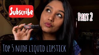 Top 5 nude Liquid Lipstick || Tan/Brown/dusky skin tone || Swatches